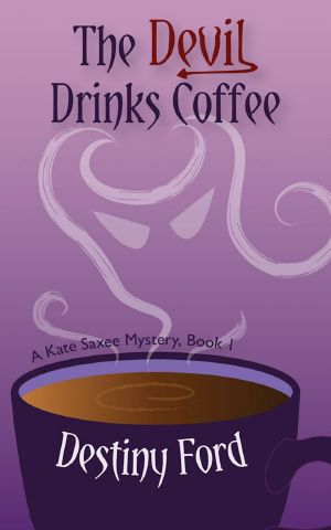 [Kate Saxee Mystery 01] • The Devil Drinks Coffee